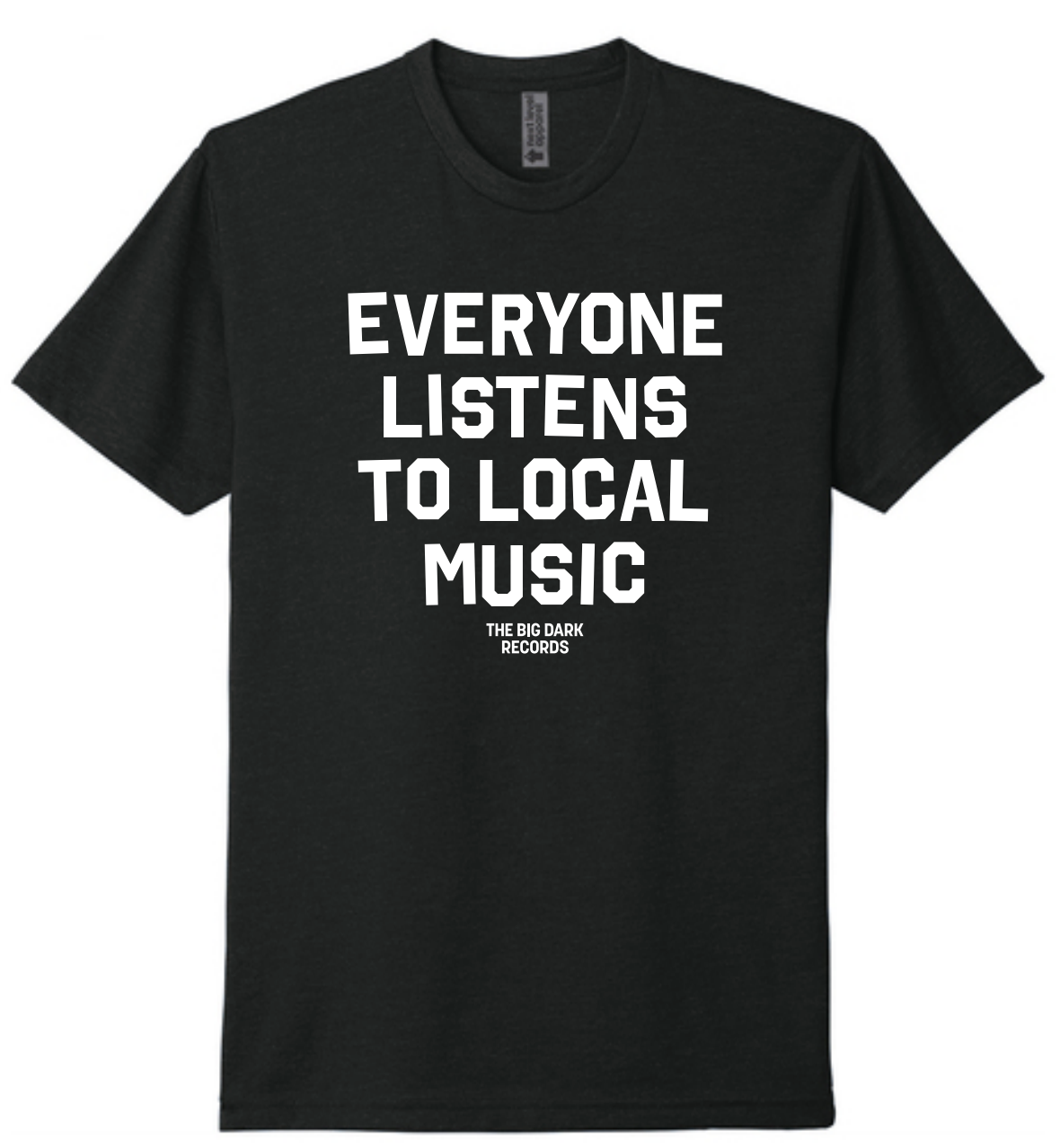 Everyone Listens To Local Music - Black Tee